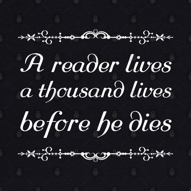 A reader lives a thousand lives before he dies by All About Nerds